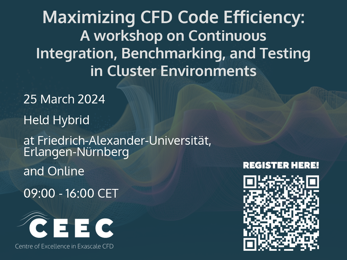 Blue-green background showing the CEEC logo in white and multicolored wavy lines to represent turbulence simulation. The text has the information Second CEEC Community Workshop – Maximizing CFD Code Efficiency: A workshop on Continuous Integration, Benchmarking, and Testing in Cluster EnvironmentsDate: 25 March, 2023 Time: 9:00 – 16:00 CET Location: Hybrid: in person at Friedrich-Alexander-Universität, Erlangen or Online A white QR code links to the event and registration.
