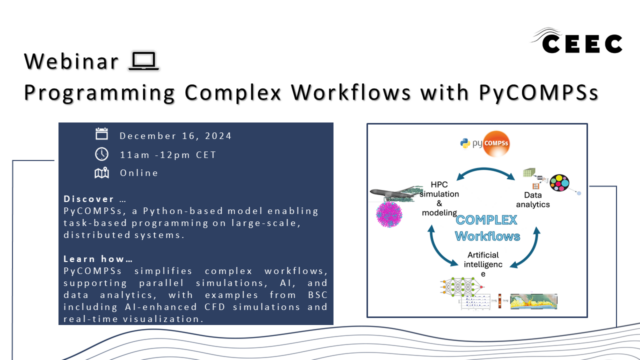 Webinar poster titled 'Programming Complex Workflows with PyCOMPSs' organized by CEEC. Scheduled for December 16, 2024, from 11 am to 12 pm CET, online. The poster states: 'Discover … PyCOMPSs, a Python-based model enabling task-based programming on large-scale, distributed systems. Learn how… PyCOMPSs simplifies complex workflows, supporting parallel simulations, AI, and data analytics, with examples from BSC including AI-enhanced CFD simulations and real-time visualization.' The right side features a circular diagram with arrows connecting 'HPC simulation & modeling,' 'Data analytics,' and 'Artificial intelligence,' with the words 'COMPLEX Workflows' in the center and the PyCOMPSs logo at the top. The design includes a dark blue information box and wavy blue lines at the bottom.