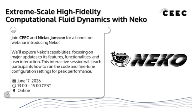 Promotional graphic for a webinar titled “Extreme-Scale High-Fidelity Computational Fluid Dynamics with Neko.” The title is written in large bold black letters across the top left on a white background. In the top right corner is the CEEC logo in black, with three curved lines above the first “E” suggesting airflow. Below the title, inside a rounded white rectangular panel with a thin black outline, is the event description in black text: “Join CEEC and Niclas Jansson for a hands-on webinar introducing Neko! We’ll explore Neko's capabilities, focusing on major updates to its features, functionalities, and user interaction. This interactive session will teach participants how to run the code and fine-tune configuration settings for peak performance.” Near the bottom left of the panel, small black icons show a calendar, a clock, and a location pin, followed by the event details: “June 17, 2026 13:00 – 15:00 CEST Online” On the right side of the image, outside the text panel, is the Neko logo: a stylized black-and-white cartoon cat wearing goggles, with a curved, wave-like flourish beneath it, followed by the word “NEKO” in bold, italicized, horizontal-striped letters that give a sense of motion. Along the very bottom edge of the image, thin gray wavy lines suggest flowing fluid or waves.